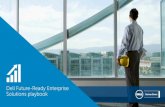 Dell Future-Ready Enterprise Solutions playbook · 2020-05-20 · 8 Dell Future-Ready Enterprise Solutions playbook Big Data Big data is creating big problems for your customers,