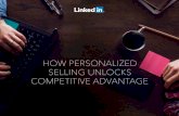 HOW PERSONALIZED SELLING UNLOCKS COMPETITIVE ADVANTAGE · How Personalized Selling Unlocks Competitive Advantage | 5 BECOME A TRUSTED RESOURCE Imagine, for a moment, that you’re