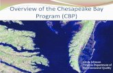 Overview of the Chesapeake Bay Program (CBP)...Bay’s resources and water quality and develop related management strategies. The EPA Chesapeake Bay Program was formed as a result