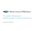 Trade Waste Managemnet Policy - Barwon Water › __data › assets › ...The term ‘Trade Waste’ has a specific legal meaning for the purposes of the Act, this Trade Waste Management