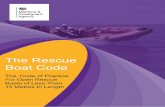 The Rescue Boat Code - gov.uk · 2020-05-29 · THE RESCUE BOAT CODE THE CODE OF PRACTICE FOR OPEN RESCUE BOATS OF LESS THAN 15 METRES IN LENGTH TABLE OF CONTENTS 1. Foreword 2. Definitions
