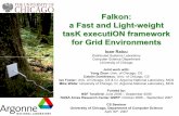 Falkon: a Fast and Light-weight tasK executiON framework for Grid Environmentspeople.cs.uchicago.edu/~iraicu/presentations/2007_Falkon... · 2007-04-30 · 4/30/2007 Falkon 4 Falkon: