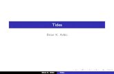 Tides - WordPress.com › 2016 › 08 › arbic... · Tides are an important source of mixing in both the coastal and open-ocean. Brian K. Arbic Tides. Equilibrium tide I: Cause Tidal