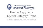 How to Apply for a Special Category Grant - Florida...Special Category Grant Types •Development - Preserve, restore, rehabilitate, or reconstruct a historic structure or site site-specific