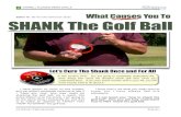Edition 19: “Be Your Own Golf Coach” Series SHANK …thing to feel in a good golf swing. We want to learn how to feel the clubhead in our golf swing, and when we do we will always