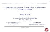 Experimental Validation of Real Gas CO2 Model near Critical … · 2017-03-30 · Experimental Validation of Real Gas CO 2 Model near Critical Conditions 1 March 30, 2016 D. Paxson,