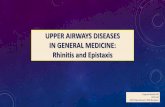 UPPER AIRWAYS DISEASES IN GENERAL MEDICINE: Rhinitis and ... 1b... · ATROPHIC RHINITIS It occurs in older adults who have undergone repeated sinus and nasal surgeries. Although mild