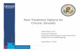 New Treatment Options for Chronic SinusitisChronic Sinusitis• 35 year old male with 6 months of nasal congestion, post nasal drip sinus pressurepost nasal drip, sinus pressure •