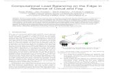 Computational Load Balancing on the Edge in Absence of ... · Computational Load Balancing on the Edge in Absence of Cloud and Fog Saurav Sthapit , John Thompson , ... the cloud or