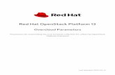 Red Hat OpenStack Platform 13 Overcloud Parameters · PankoDebug Se toTr u n abl d gi Op ck Telemetry Event Storage (panko) services. SaharaDebug Se toTr u n abl d gi Op ck Clustering