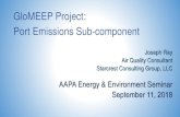 GloMEEP Project: Port Emissions Sub-componentaapa.files.cms-plus.com/2018Seminars/EnergyandEnvironment/Ray... · GloMEEP Project: Port Emissions Sub-component Joseph Ray Air Quality