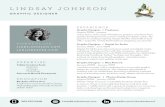 LINDSAY JOHNSON - storage.googleapis.com · LINDSAY JOHNSON GRAPHIC DESIGNER EXPERTISE Adobe Creative Suite Illustrator InDesign Photoshop Microsoft Word & Powerpoint EDUCATION Bachelor
