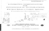 KINEMATICS NOMENCLATURE FOR PHYSIOLOGICAL ACCELERATIONS › archive › nasa › casi.ntrs.nasa.gov › 196700086… · KINEMATICS NOMENCLATURE FOR PHYSIOLOGICAL ACCELERATIONS ...