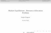 Market Equilibrium : Resource Allocation Problem › NetworksOptimization › SKapoor-Mkteq.pdf · Introduction Resource Allocation Problem Exchange Economies Market Equlibrium Models