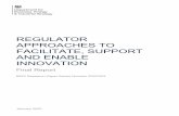 Regulator approaches to facilitate, support and enable ... · Regulator Approaches to Facilitate, Support and Enable Innovation 7 • The existence of non-regulatory barriers to innovation,