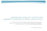 Municipal Ballot Votes for Library Funding in New York State › libdev › libs › pldtools › guide › MunicipalBallotV… · ballot votes for library directors, trustees and