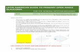 LATIN AMERICAN GUIDE TO PRIMARY OPEN ANGLE GLAUCOMA · - Primary Open Angle Glaucoma is considered a “silent thief of vision,” since it is asymptomatic until its advanced stages.