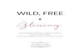 WILD, FREE +! Glowing€¦ · experiences to get you unstuck + living more freely + fully. + SECTION 3: GET GLOWING is a space for you to reflect and find clarity on your next move.