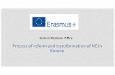 of reform and transformation of HE in Kosovo · 2017-04-28 · in Kosovo established in 1959. • •7Publicuniversities, and around 30private colleges More than 400 currentlyenrolled