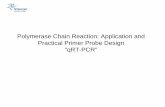 Polymerase Chain Reaction: Application and Practical ...ipc.nxgenomics.org/teaching/etdm/etdmpcr.pdf · Polymerase Chain Reaction (PCR) Quantitative real-time PCR (qPCR) The basic