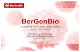 BerGenBio presentation 06062017 - AksjeNorge · BerGenBio –First-in-class Axlinhibitors for multiple aggressive cancers 3 90%of cancer deaths result from tumors spreading, becoming