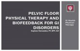 PELVIC FLOOR PHYSICAL THERAPY ANDstatic.medicine.iupui.edu/divisions/gast/content... · Biofeedback therapy is the most effective treatment for DD and use real time visual or auditory