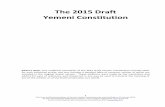 The 2015 Draft Yemeni Constitutionconstitutionnet.org/sites/default/files/2017-07...This is an unofficial translation of Yemen’s draft constitution that was finalized on 15 January