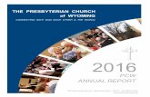 THE PRESBYTERIAN CHURCH of WYOMINGpcwyoming.org/wp-content/uploads/2017/02/AnnualReport2016.pdf · Report of the Pastoral Discernment Team-David Walton ... Sue Moriarty, Joyce Mueller