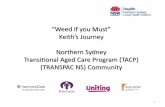“Weed if you Must” Keith’s Journey - NSW Agency for ...€¦ · endarterctomy stent (2016)/ lymphedema right leg (2018) Prostate cancer. • SHx: lives alone / supportive family