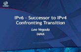 IPv6 Successor to IPv4 Confronting Transition · IPv6 happen Big companies have network management departments, regular technology refresh cycles and testing labs. IPv6 is just another