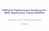 Efficient Patch-based Auditing for Web Application ... · Efficient Patch-based Auditing for Web Application Vulnerabilities Taesoo Kim, Ramesh Chandra, Nickolai Zeldovich ... Idea