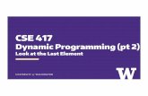 lec11-dynamic-programming-2 - courses.cs.washington.edu...>Apply dynamic programming... – look for ways to solve the problem using the solution to sub-problems >Q: What sub-problems