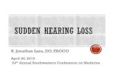 R. Jonathan Lara, DO, FAOCO · Approximately 4,000 new cases of sudden deafness occur each year in the United States. ... 10. Idiopathic Sudden SNHL Onset (sudden vs. progressive)