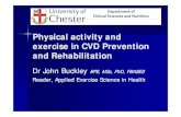 Physical activity and exercise in CVD … › sitesplus › documents › 986 › Exercise - John...exercise in CVD Preventionexercise in CVD Prevention and Rehabilitationand Rehabilitation