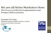 We are all Niche Marketers Now - Southeast Conference Fong...slight premium (discount) to its competitors, and adjust accordingly when the competitors change their prices. • Perceived