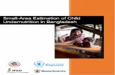 Small-Area Estimation of Child Undernutrition in Bangladesh · Bangladesh Bureau of Statistics (BBS), under the Ministry of Planning, Government of Bangladesh, is a partner to this