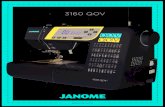 3160 QOV - Janome America: World's Easiest Sewing ... · 3160 QOV WHAT’S NEXT Quilting Kit Included Patented Needle Plate Markings One-Hand Needle Threader Superior Plus Feed System