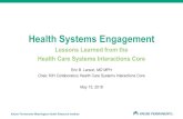 Health Systems Engagement - Duke University · researchers and healthcare executives. Modern Healthcare. August 25, 2015. A Commentary on an IOM workshop and survey of healthcare