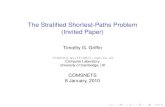 The Stratified Shortest-Paths Problem (Invited Paper)tgg22/publications/talk... · Semirings (see [Car79,GM84,GM08]) A few semirings name S ⊕, ⊗ 0 1 possible routing use sp N∞