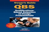 Qualifi cations- Based Selection of Design Professionalsidahoqbs.com/Documents/owners_guide_to_qbs_final1.pdf · Qualifi cations-Based Selection of Design Professionals ACEC Am e