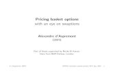 Pricing basket options with an eye on swaptionsaspremon/PDF/BCF04a.pdf · Pricing basket options with an eye on swaptions Alexandre d’Aspremont ORFE Part of thesis supervised by