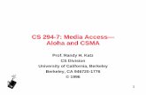 CS 294-7: Media Access— Aloha and CSMAbnrg.cs.berkeley.edu/~randy/Courses/CS294.S96/MediaAccess.pdf · Carrier Sense Multiple Access • CSMA/CA—Collision Avoidance – When carrier