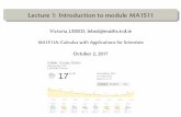 Lecture 1: Introduction to module MA1S11lebed/L1 intro.pdf · Lecture 1: Introduction to module MA1S11 Victoria LEBED, lebed@maths.tcd.ie MA1S11A: Calculus with Applications for Scientists