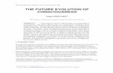 THE FUTURE EVOLUTION OF CONSCIOUSNESS - CogPrintscogprints.org/5270/1/Consciousness-Evolution.pdf · 1. INTRODUCTION An improved capacity to develop novel adaptive responses has often