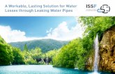 A Workable, Lasting Solution for Water Losses through Leaking Water Pipes › download_files › stainless-steel › ... · 2018-05-02 · Managing Leaking Pipes • Our studies have