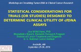 STATISTICAL CONSIDERATIONS FOR TRIALS (OR STUDIES ... · clin cancer res 2013;19:2208-2215. before harmonization (40 samples) ebv detection rates: ntu 58%, cg 93%, hk 93%. 12. ...