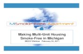 Making Multi-Unit Housing Smoke-Free in Michigan...2011/02/24  · Housing Authorities February 24, 2011: over 230 housing authorities in 27 states. Dec. 31, 2004: about 18 housing