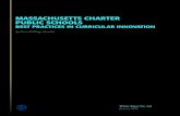 MASSACHUSETTS CHARTER PUBLIC SCHOOLS5 Massachusetts Charter Public Schools: Best Practices In Curricular Innovation Executive Summary The ongoing push to raise or eliminate the charter