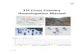 FIS Cross-Country Homologation Manual€¦ · FIS Cross-Country Homologation Manual Olympic 5 km A Course length: 5000m Category: Competition Level: JWSC Height Difference (HD): 75m