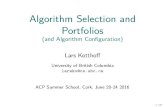 Algorithm Selection and Portfolios · 2016-06-24 · Performance Differences 0.1 1 10 100 1000 0.1 1 10 100 1000 Virtual Best SAT Virtual Best CSP Hurley, Barry, Lars Kotthoff, Yuri